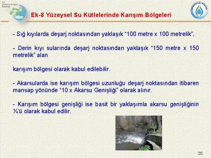 Ek-8 Yüzeysel Su Kütlelerinde Karışım Bölgeleri - Sığ kıyılarda deşarj noktasından yaklaşık “ 100