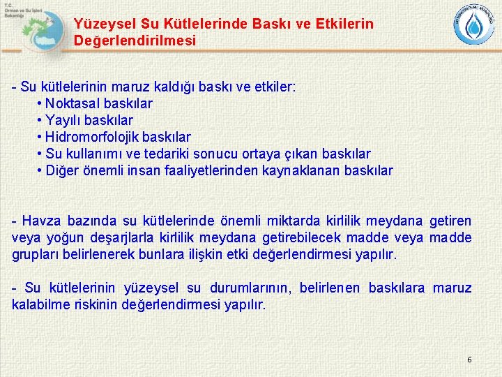 Yüzeysel Su Kütlelerinde Baskı ve Etkilerin Değerlendirilmesi - Su kütlelerinin maruz kaldığı baskı ve