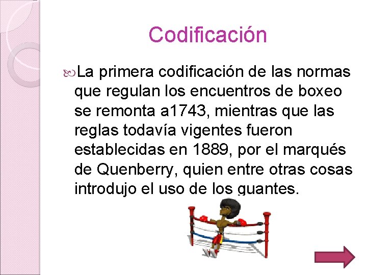 Codificación La primera codificación de las normas que regulan los encuentros de boxeo se