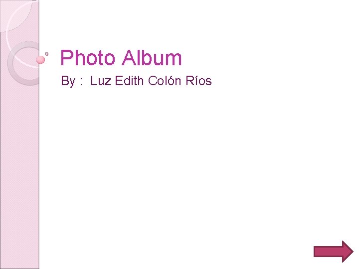 Photo Album By : Luz Edith Colón Ríos 