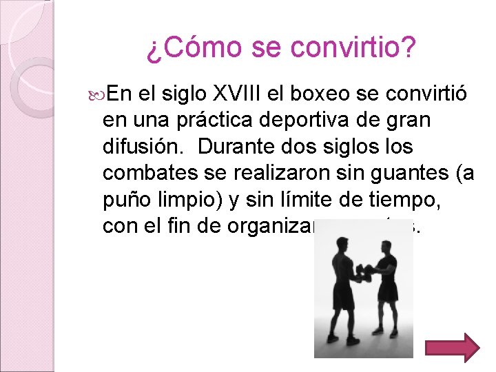 ¿Cómo se convirtio? En el siglo XVIII el boxeo se convirtió en una práctica