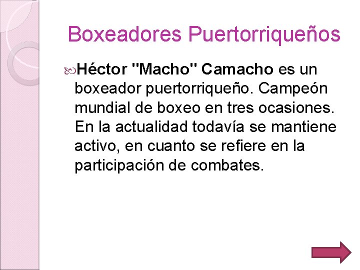 Boxeadores Puertorriqueños Héctor "Macho" Camacho es un boxeador puertorriqueño. Campeón mundial de boxeo en