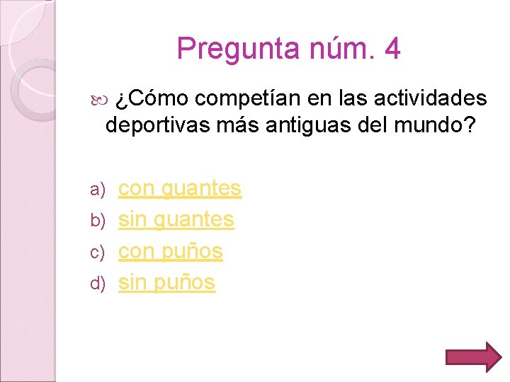 Pregunta núm. 4 ¿Cómo competían en las actividades deportivas más antiguas del mundo? con