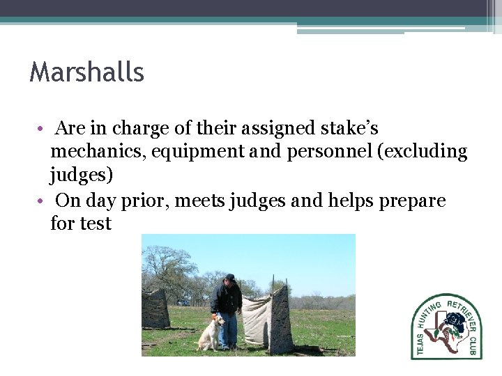 Marshalls • Are in charge of their assigned stake’s mechanics, equipment and personnel (excluding Marshalls • Are in charge of their assigned stake’s mechanics, equipment and personnel (excluding