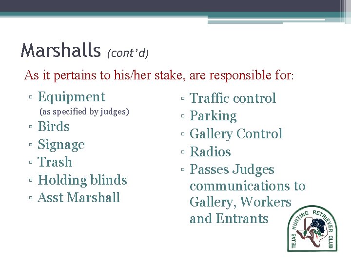 Marshalls (cont’d) As it pertains to his/her stake, are responsible for: ▫ Equipment (as Marshalls (cont’d) As it pertains to his/her stake, are responsible for: ▫ Equipment (as