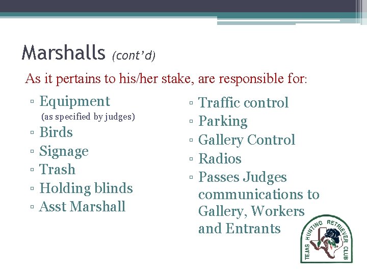 Marshalls (cont’d) As it pertains to his/her stake, are responsible for: ▫ Equipment (as