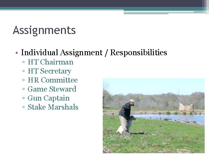 Assignments • Individual Assignment / Responsibilities ▫ ▫ ▫ HT Chairman HT Secretary HR Assignments • Individual Assignment / Responsibilities ▫ ▫ ▫ HT Chairman HT Secretary HR