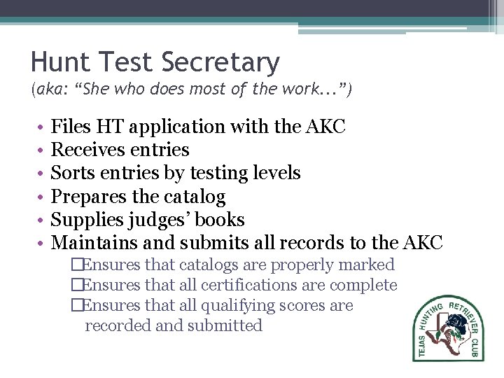 Hunt Test Secretary (aka: “She who does most of the work. . . ”) Hunt Test Secretary (aka: “She who does most of the work. . . ”)