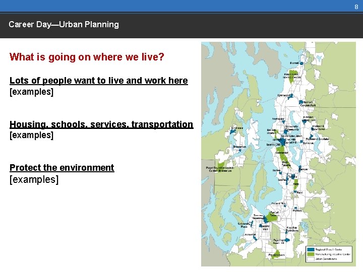 8 Career Day—Urban Planning What is going on where we live? Lots of people