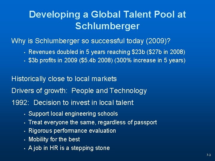 Developing a Global Talent Pool at Schlumberger Why is Schlumberger so successful today (2009)?