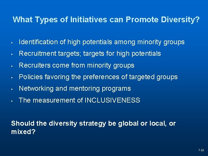 What Types of Initiatives can Promote Diversity? • Identification of high potentials among minority