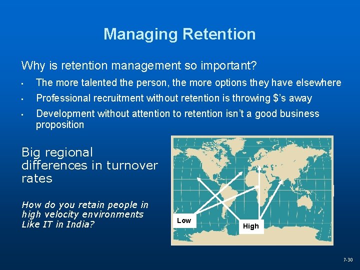 Managing Retention Why is retention management so important? • The more talented the person,