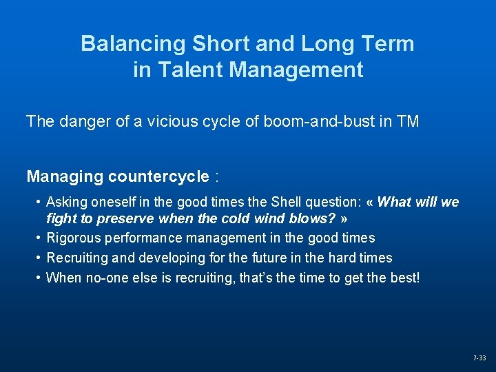 Balancing Short and Long Term in Talent Management The danger of a vicious cycle