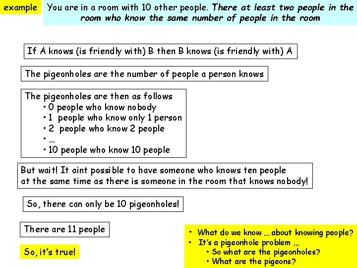 example You are in a room with 10 other people. There at least two