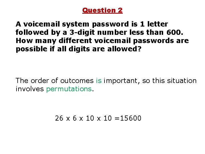 Question 2 A voicemail system password is 1 letter followed by a 3 -digit