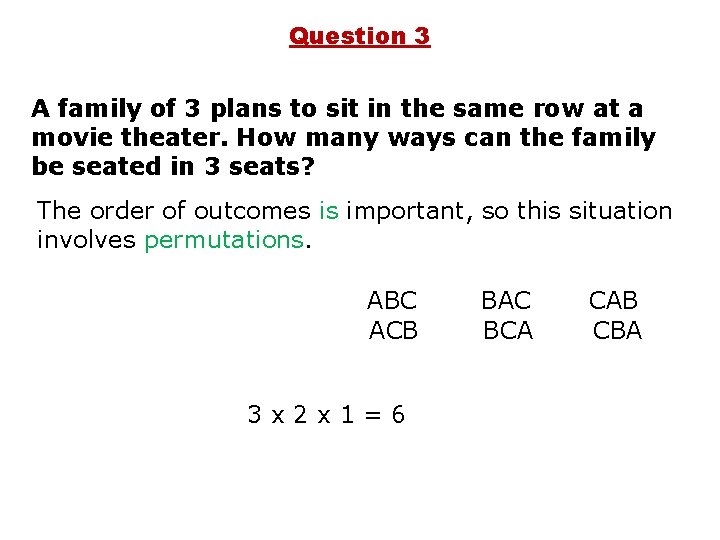 Question 3 A family of 3 plans to sit in the same row at