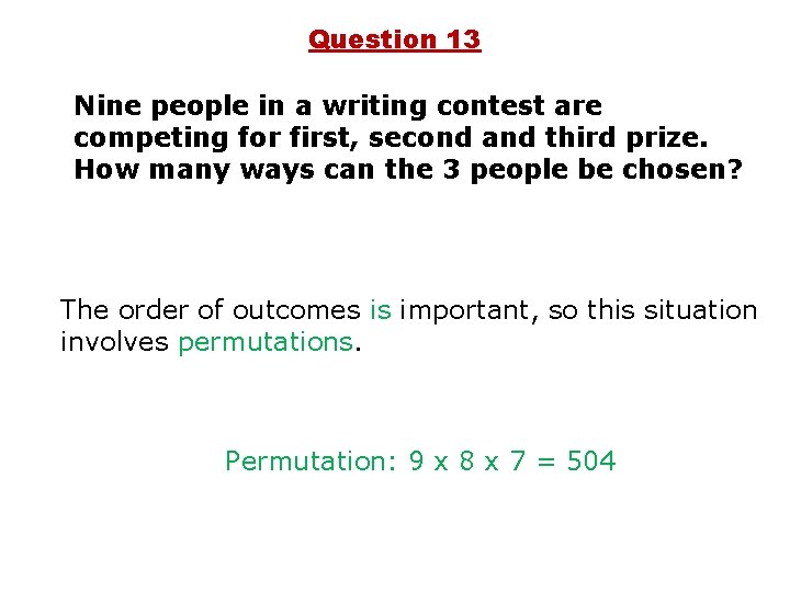 Question 13 Nine people in a writing contest are competing for first, second and