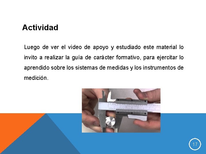 Actividad Luego de ver el video de apoyo y estudiado este material lo invito