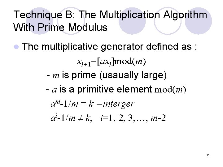 Technique B: The Multiplication Algorithm With Prime Modulus l The multiplicative generator defined as