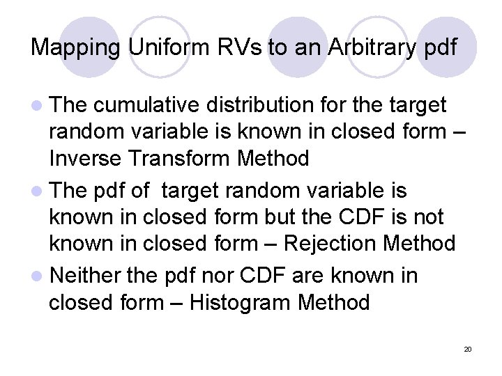 Mapping Uniform RVs to an Arbitrary pdf l The cumulative distribution for the target