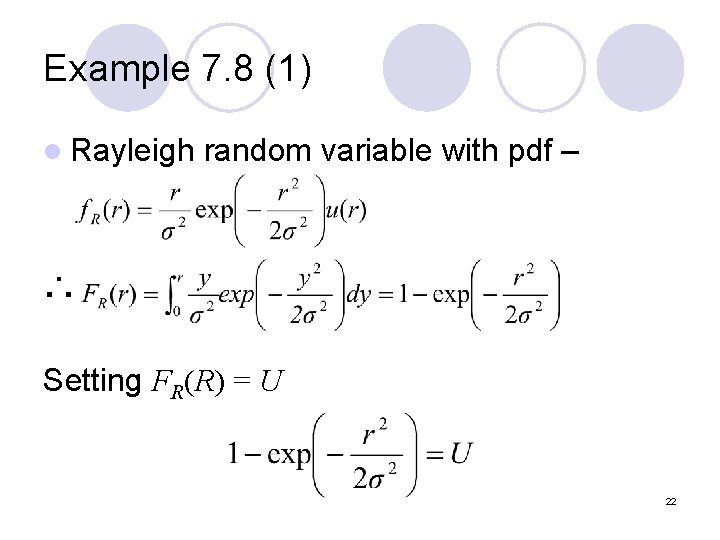 Example 7. 8 (1) l Rayleigh random variable with pdf – ∴ Setting FR(R)