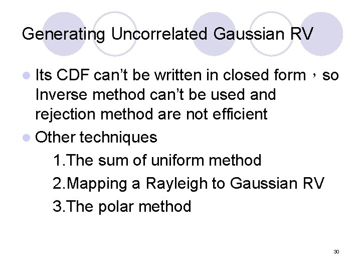 Generating Uncorrelated Gaussian RV l Its CDF can’t be written in closed form，so Inverse