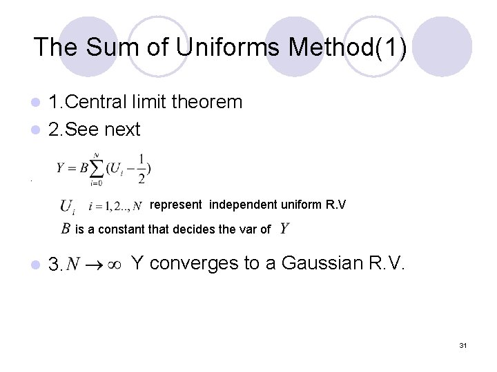 The Sum of Uniforms Method(1) 1. Central limit theorem l 2. See next l