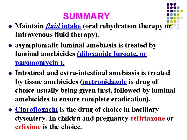 SUMMARY l l Maintain fluid intake (oral rehydration therapy or Intravenous fluid therapy). asymptomatic