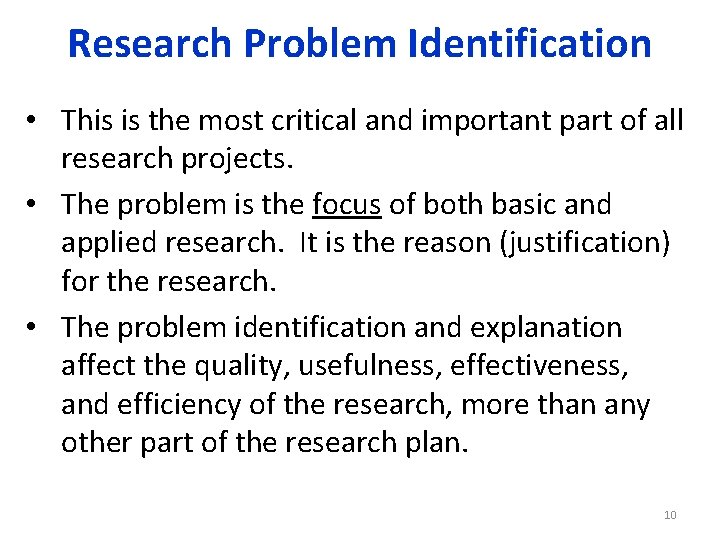 Research Problem Identification • This is the most critical and important part of all