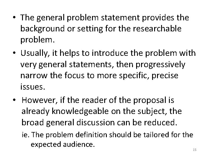 • The general problem statement provides the background or setting for the researchable