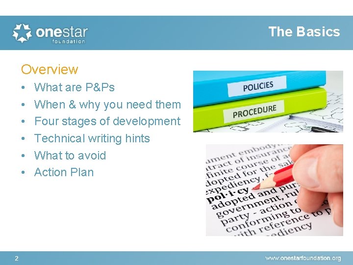 The Basics Overview • • • 2 What are P&Ps When & why you