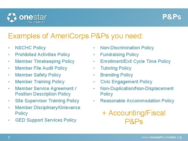 P&Ps Examples of Ameri. Corps P&Ps you need: • • • 7 NSCHC Policy