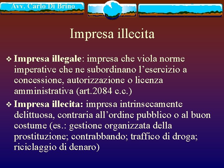 Avv. Carlo Di Brino Impresa illecita v Impresa illegale: impresa che viola norme imperative