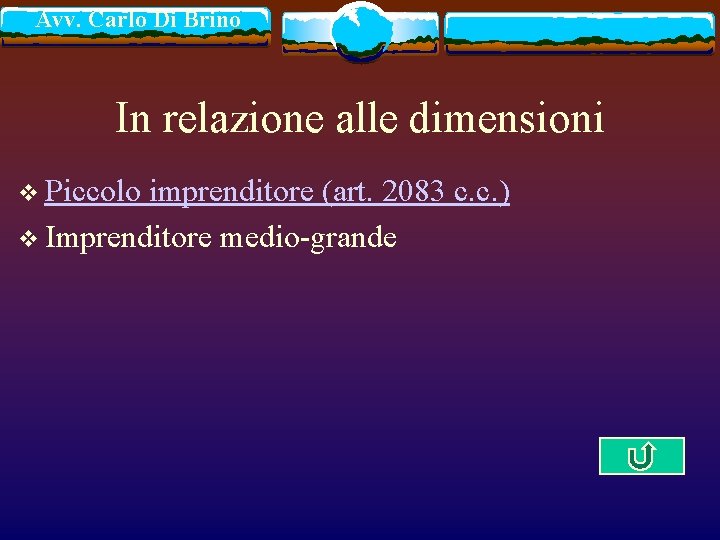 Avv. Carlo Di Brino In relazione alle dimensioni v Piccolo imprenditore (art. 2083 c.