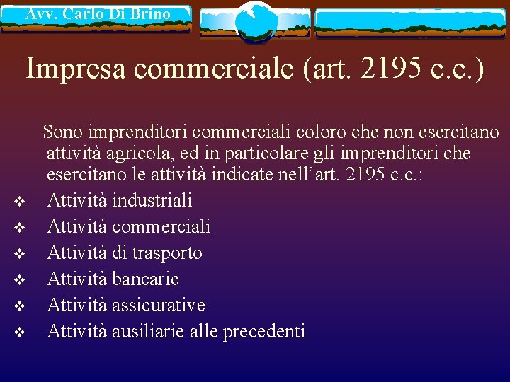 Avv. Carlo Di Brino Impresa commerciale (art. 2195 c. c. ) v v v