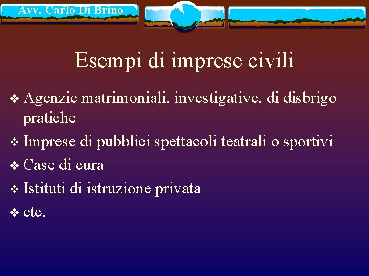 Avv. Carlo Di Brino Esempi di imprese civili v Agenzie matrimoniali, investigative, di disbrigo