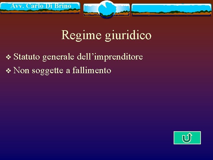 Avv. Carlo Di Brino Regime giuridico v Statuto generale dell’imprenditore v Non soggette a