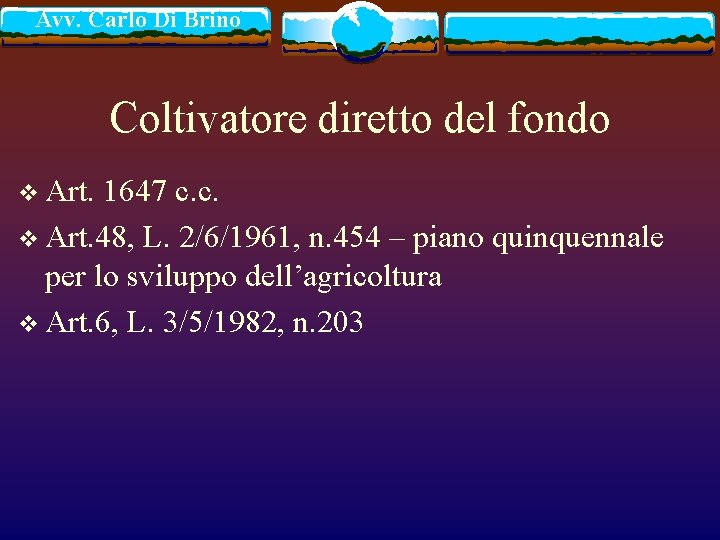 Avv. Carlo Di Brino Coltivatore diretto del fondo v Art. 1647 c. c. v