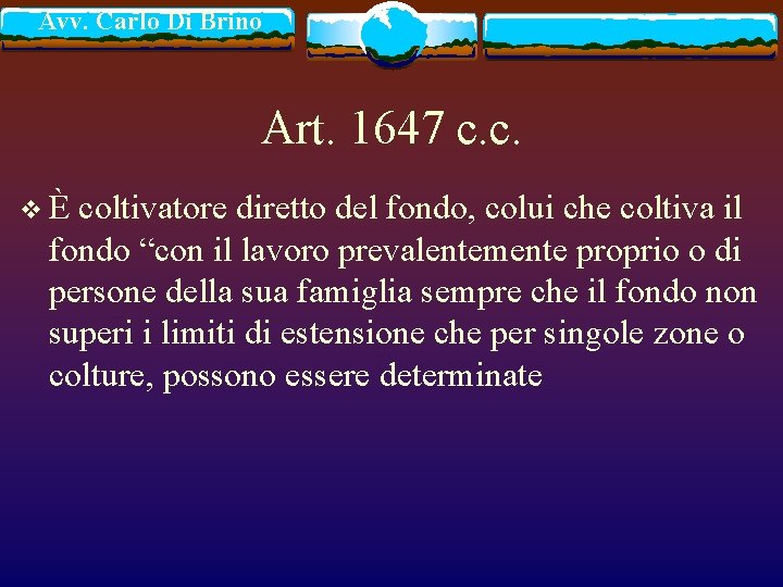 Avv. Carlo Di Brino Art. 1647 c. c. vÈ coltivatore diretto del fondo, colui