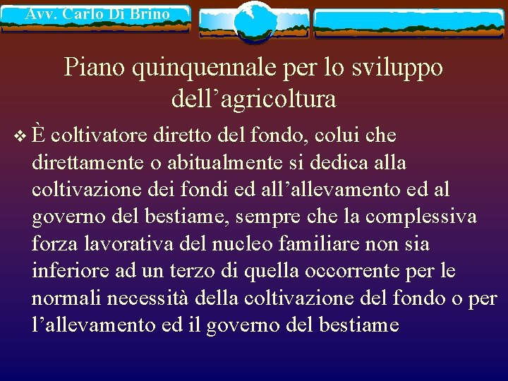 Avv. Carlo Di Brino Piano quinquennale per lo sviluppo dell’agricoltura vÈ coltivatore diretto del