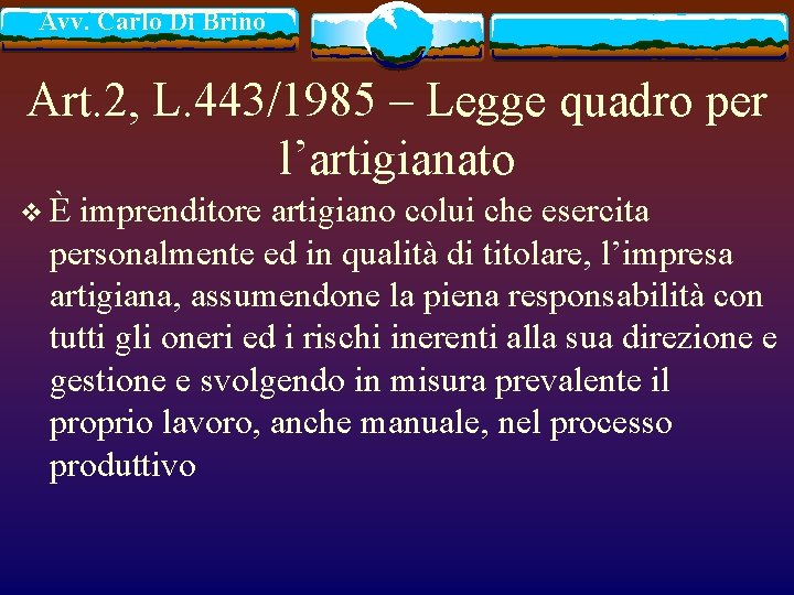 Avv. Carlo Di Brino Art. 2, L. 443/1985 – Legge quadro per l’artigianato vÈ