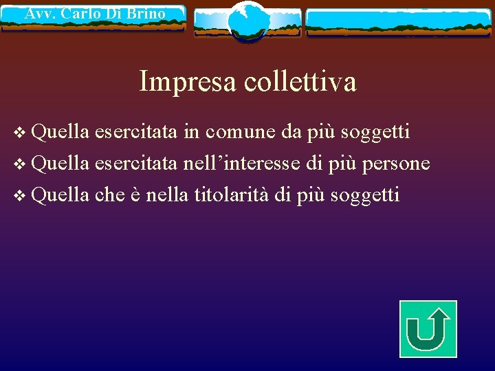 Avv. Carlo Di Brino Impresa collettiva v Quella esercitata in comune da più soggetti