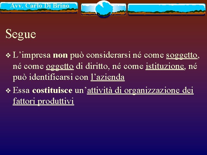 Avv. Carlo Di Brino Segue v L’impresa non può considerarsi né come soggetto, né