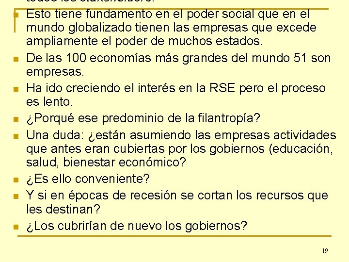 n n n n todos los stakeholders. Esto tiene fundamento en el poder social