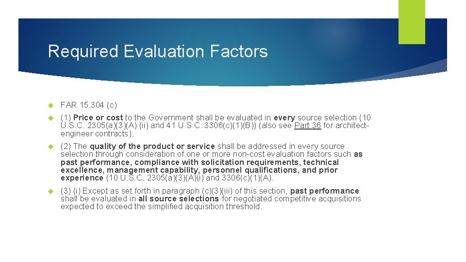 Required Evaluation Factors FAR 15. 304 (c) (1) Price or cost to the Government