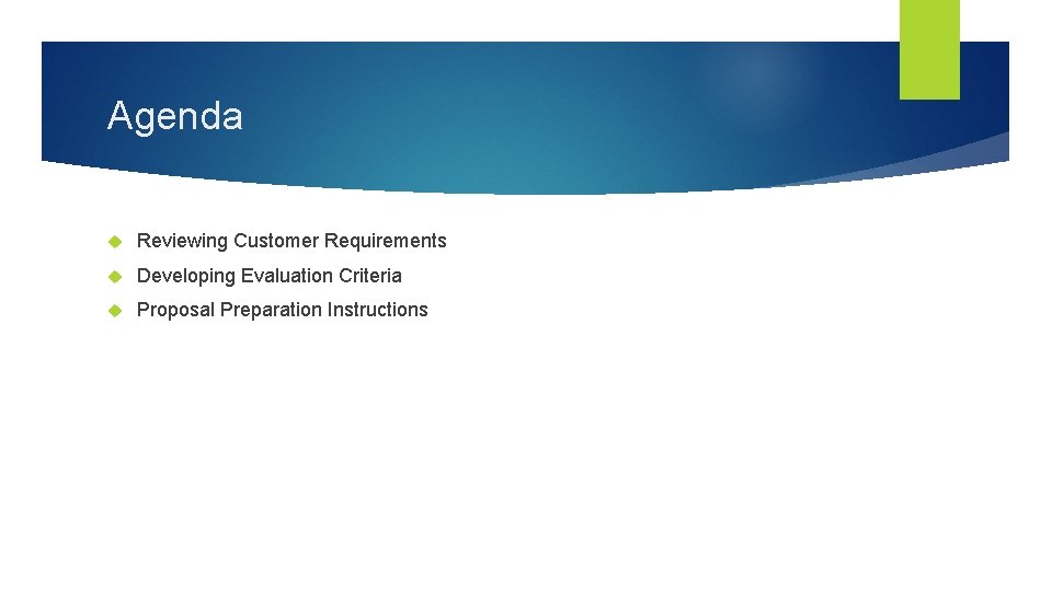 Agenda Reviewing Customer Requirements Developing Evaluation Criteria Proposal Preparation Instructions 