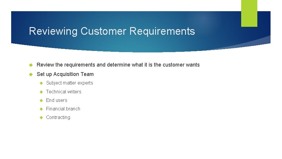 Reviewing Customer Requirements Review the requirements and determine what it is the customer wants