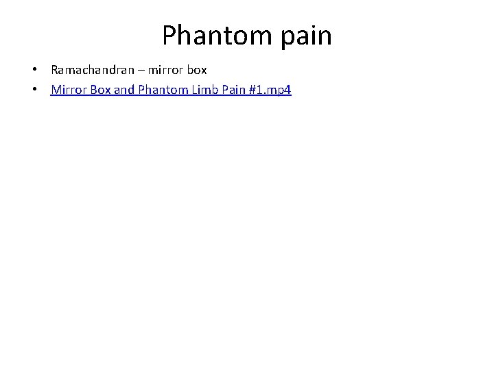 Phantom pain • Ramachandran – mirror box • Mirror Box and Phantom Limb Pain