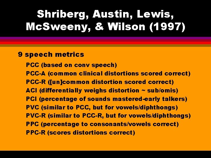 Shriberg, Austin, Lewis, Mc. Sweeny, & Wilson (1997) 9 speech metrics PCC (based on