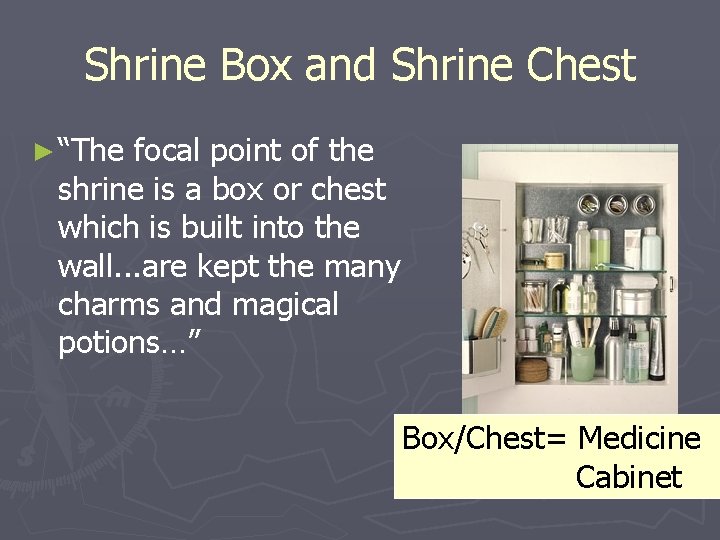 Shrine Box and Shrine Chest ► “The focal point of the shrine is a